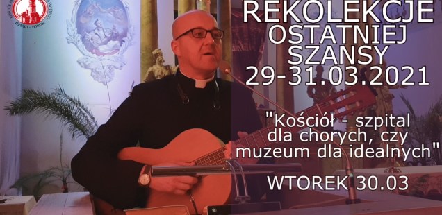 Rekolekcje Ostatniej Szansy 2021 - dzień 2.