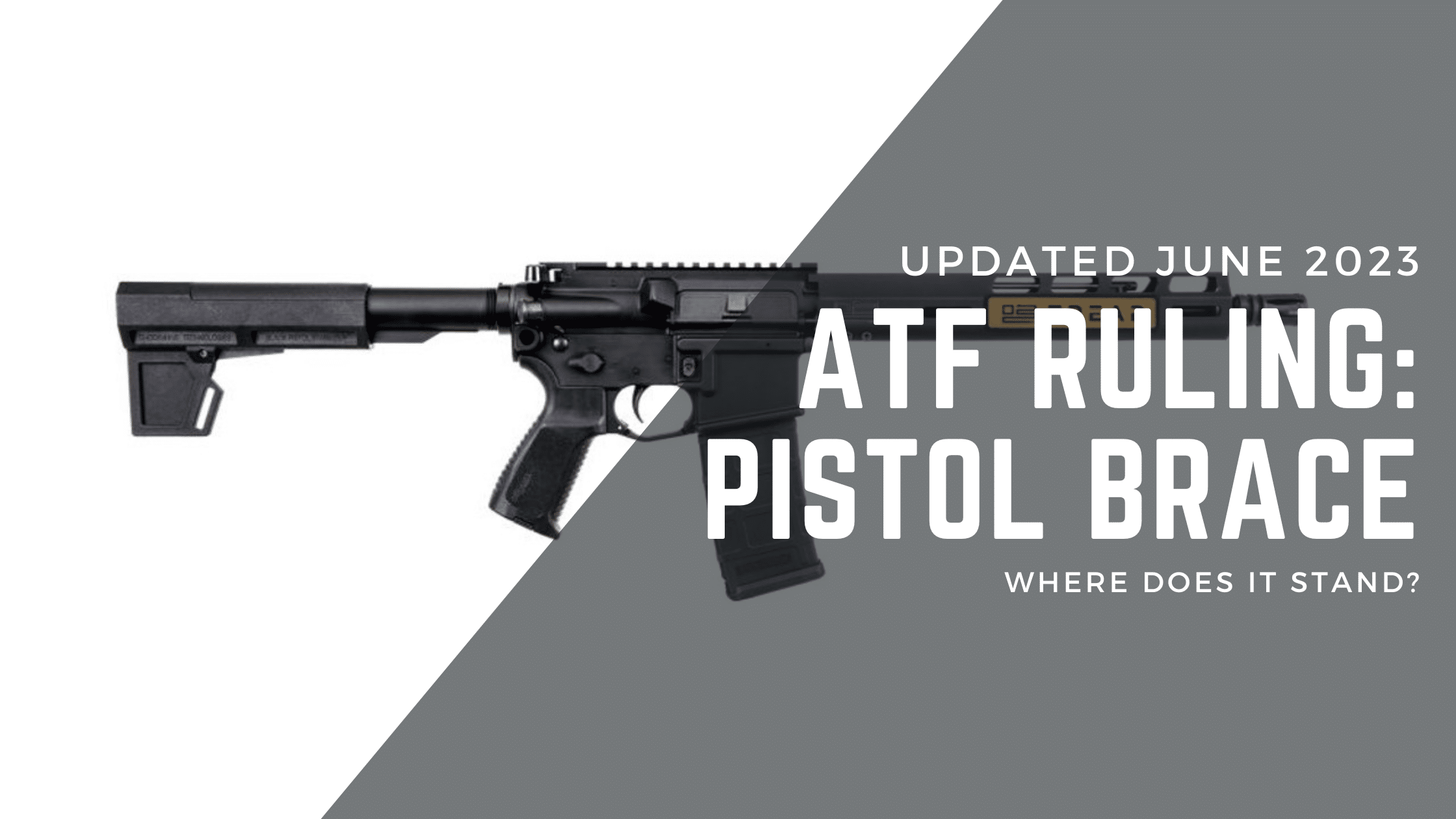 ATF Ruling on AR15 Pistol Braces Updated June 2023