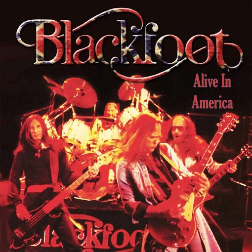 BLACKFOOT Alive In America [Remastered Collector’s Edition] (2023