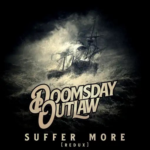 DOOMSDAY OUTLAW Suffer More (Redux) Remixed & Remastered (2024) HQ