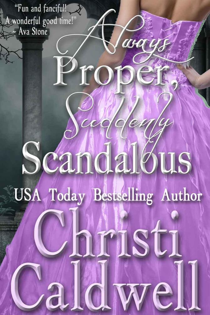 Read Always Proper, Suddenly Scandalous by Christi Caldwell online free