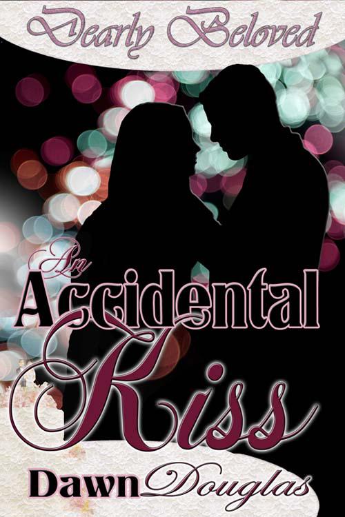 Read An Accidental Kiss (Dearly Beloved) by Douglas, Dawn