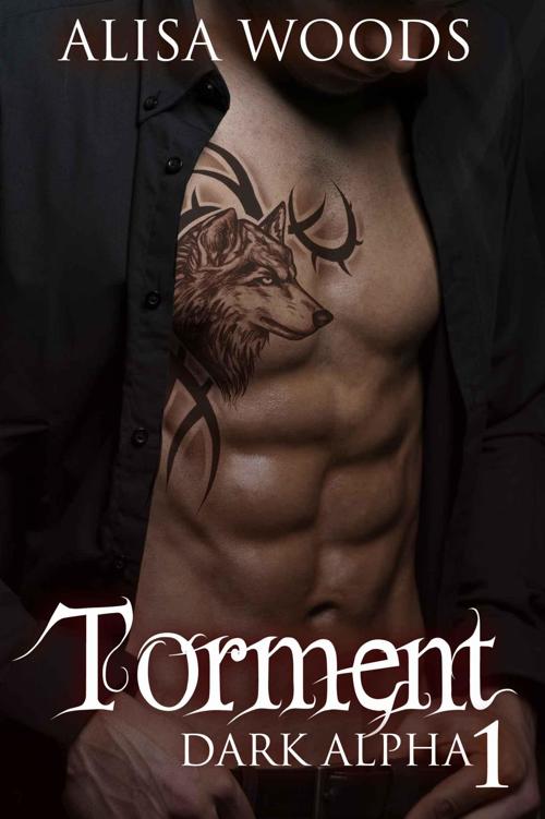 Read Torment (Dark Alpha 1) by Alisa Woods online free Read Torment (Dark Alpha 1) by Alisa Woods online free