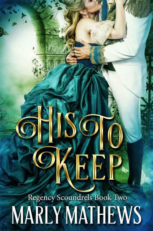 Read His to Keep (Regency Scoundrels Book 2) by Mathews Read His to Keep (Regency Scoundrels Book 2) by Mathews