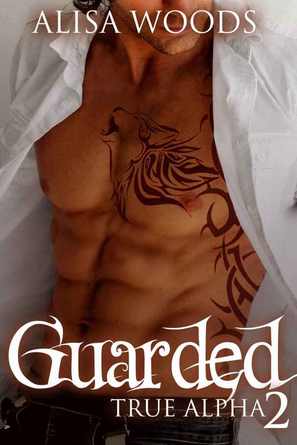 Read Guarded (True Alpha 2) by Alisa Woods online free full book.
