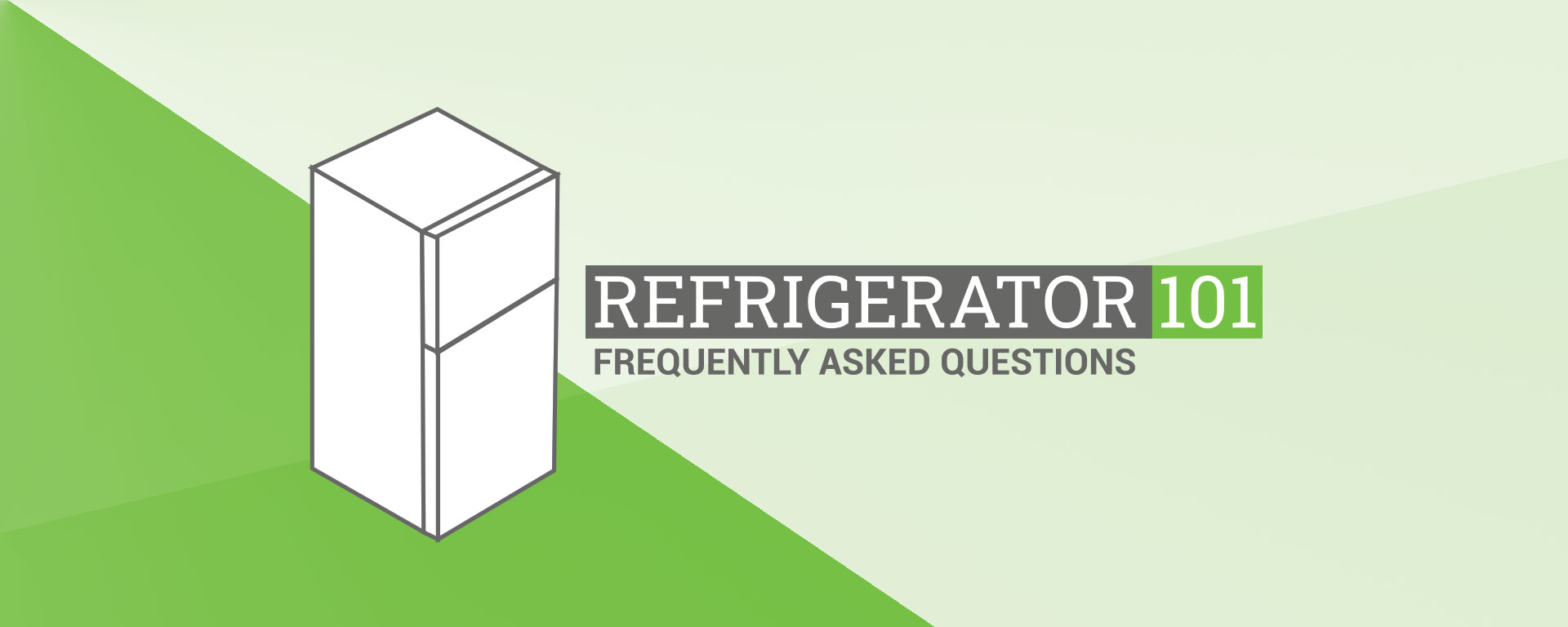 Refrigerator FAQs 101appliance