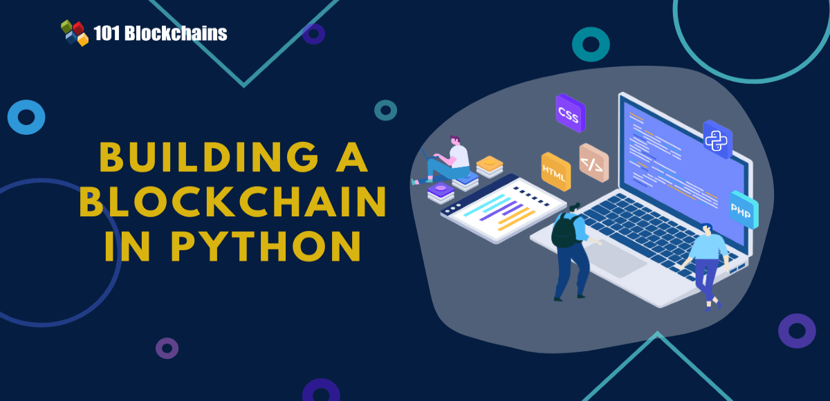 How to Build a Blockchain in Python? 101 Blockchains