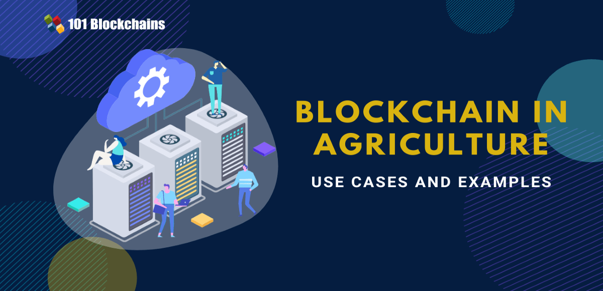 Blockchain in Agriculture Use Cases and Examples