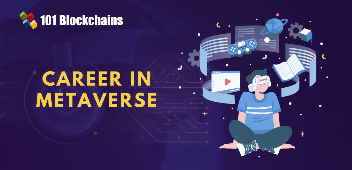 How to build a career in Metaverse? 101 Blockchains
