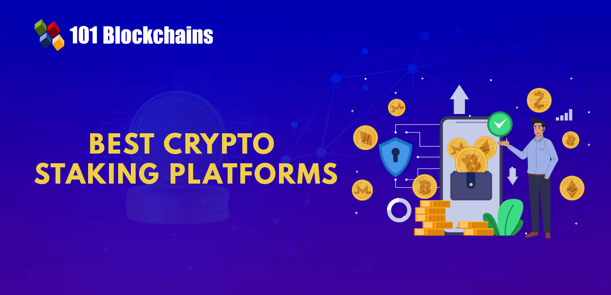 7 Best Crypto Staking Platforms in 2022 101 Blockchains