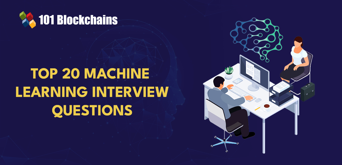 Top 20 Machine Learning Interview Questions and Answers The Crypto HODL
