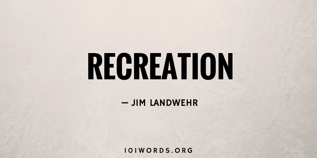 ReCreation 101 Words