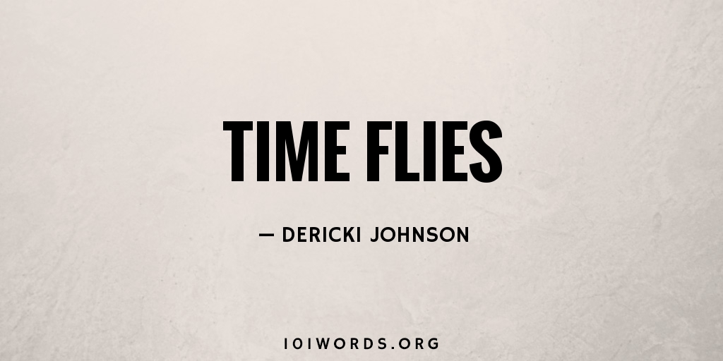 Time Flies 101 Words