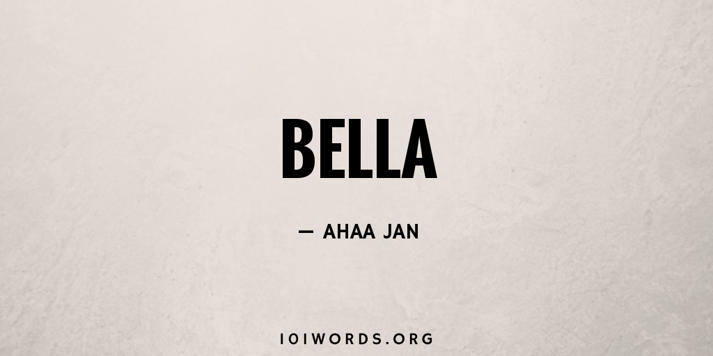 Bella 101 Words