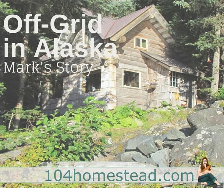 OffGrid in Alaska Mark's Story