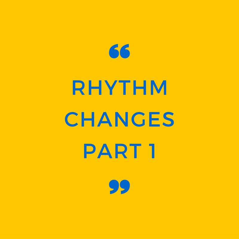 Rhythm Changes Part 1
