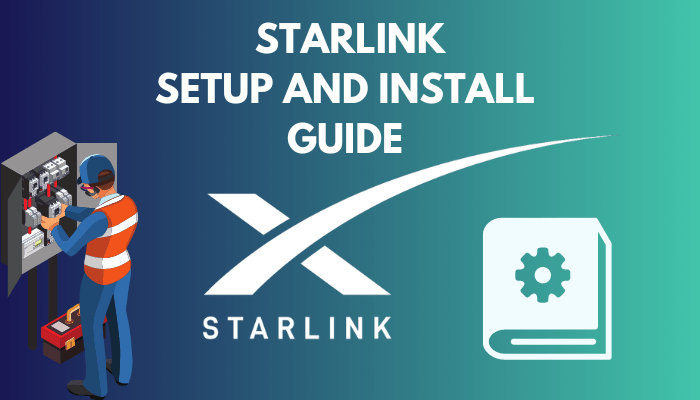 Starlink Setup and Install Guide [Quick & Latest Guide 2024]