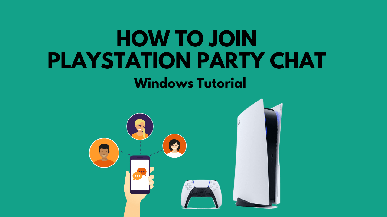 Join a PlayStation Party Chat on PC [5 Helpful Steps 2024]