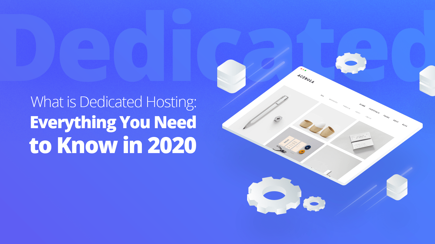 What Is Dedicated Hosting? Everything You Need to Know in 2020