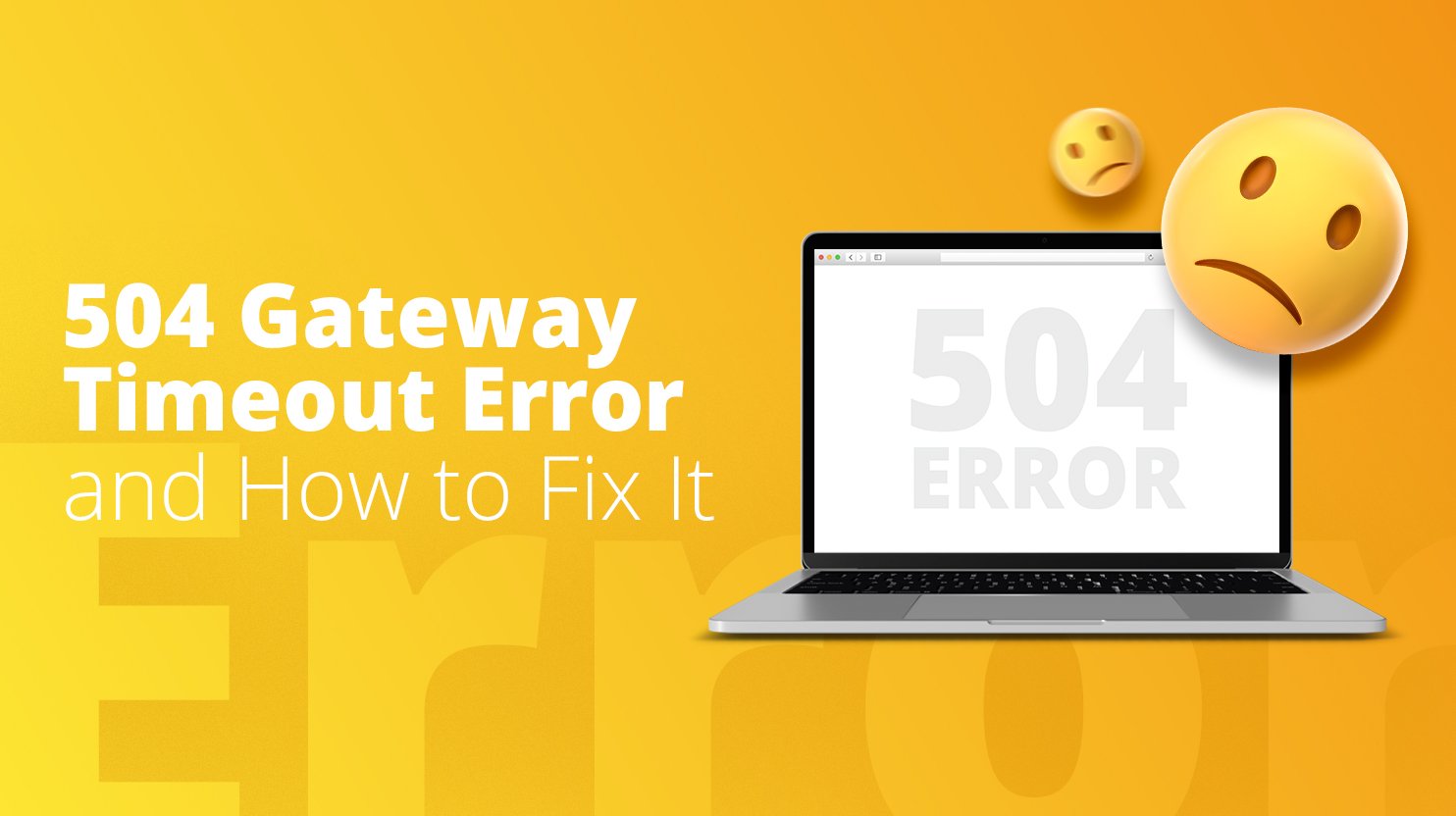 504 Gateway Timeout Error and How to Fix It 10