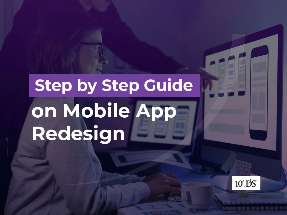 Step by Step Guide on Mobile App Redesign