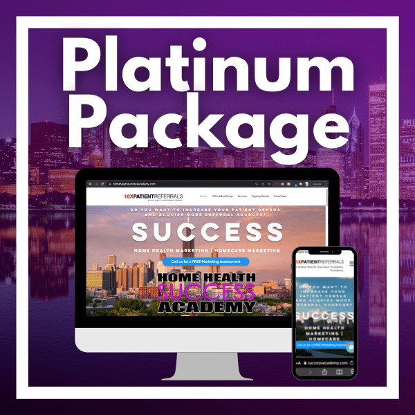 Platinum Course Package 10X Patient Referrals Home Health Success