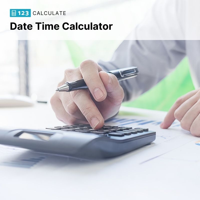 123 Date Time Calculator Quick and Simple to Use Try It Now