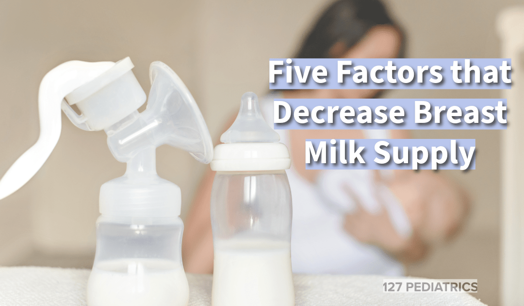 Five Factors That Decrease Breast Milk Supply 127 Pediatrics