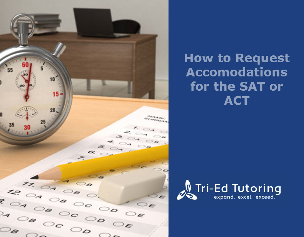 How to Request for the SAT or ACT TriEd Tutoring, LLC