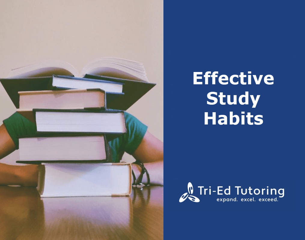 Effective Study Habits TriEd Tutoring, LLC