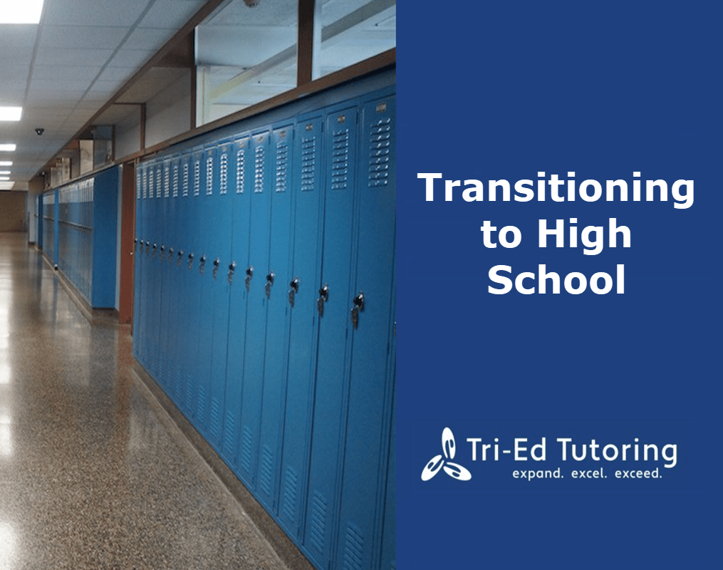 Transitioning to High School TriEd Tutoring, LLC