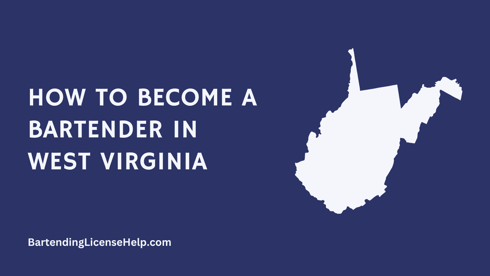 Bartending License Requirements for West Virginia