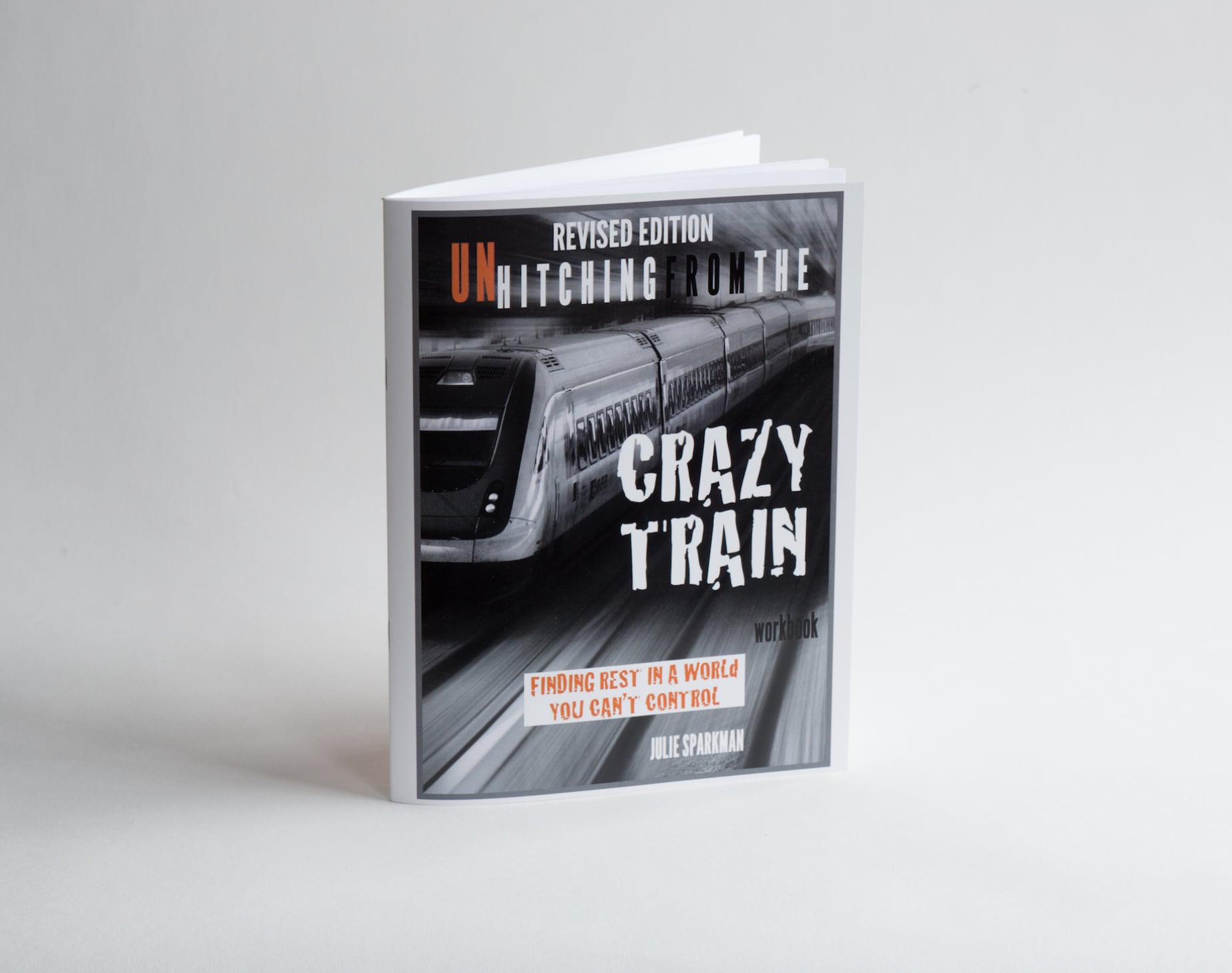 Unhitching from the Crazy Train Workbook Restore Ministries