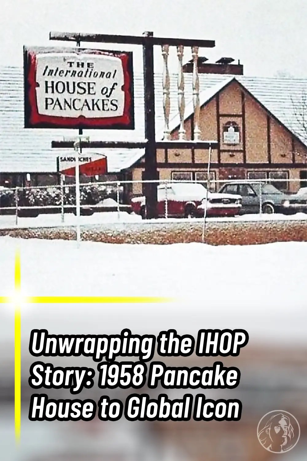 Unwrapping the IHOP Story 1958 Pancake House to Global Icon WWJD(02)