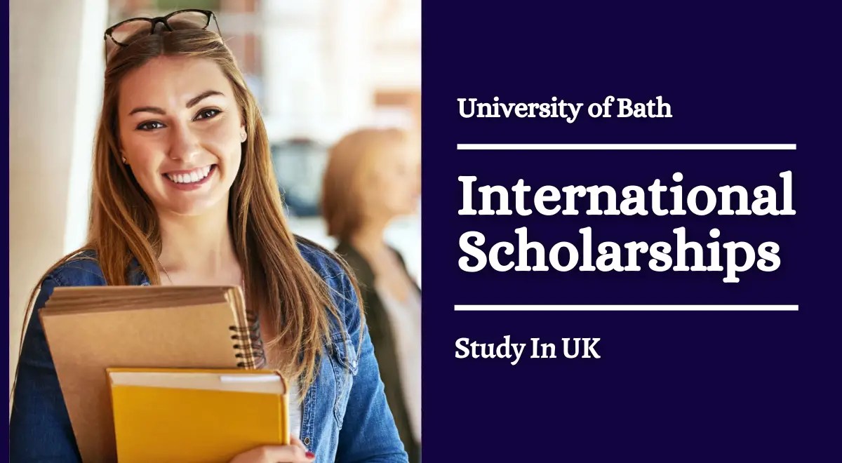 International Scholarships at the University of Bath in the UK, 2021