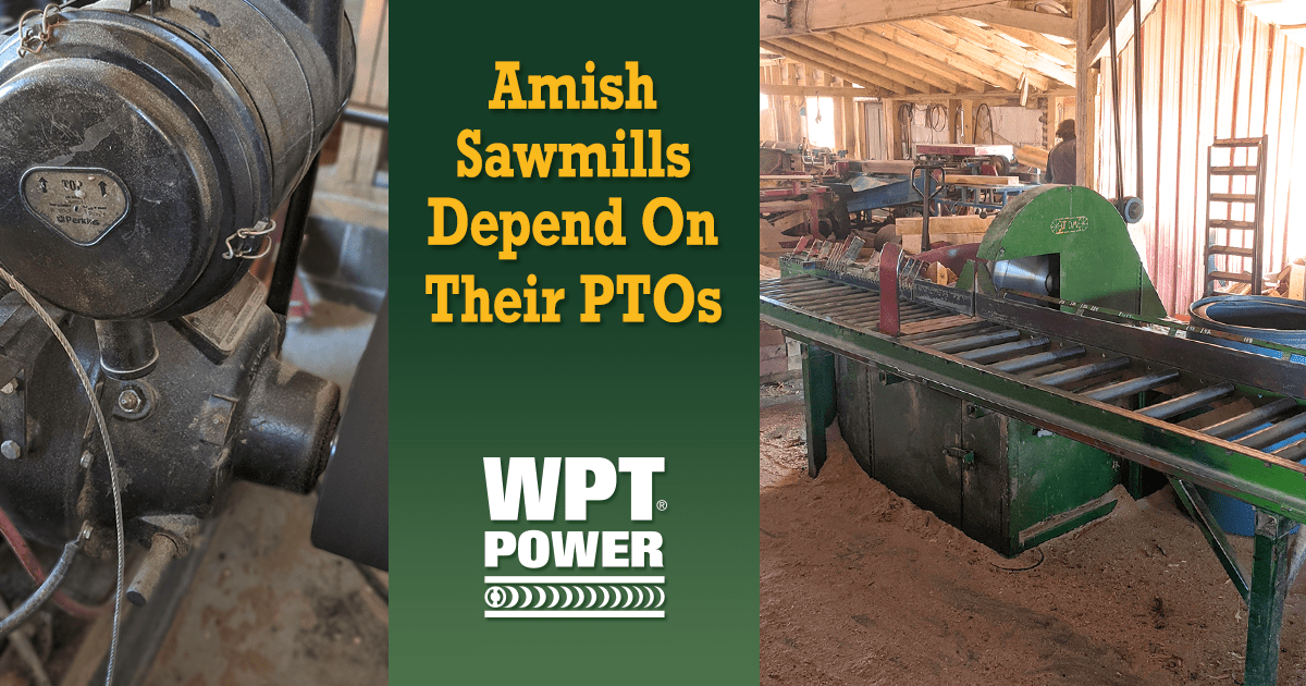 Amish Sawmills Depends On Their PTOs WPT Power Corp.