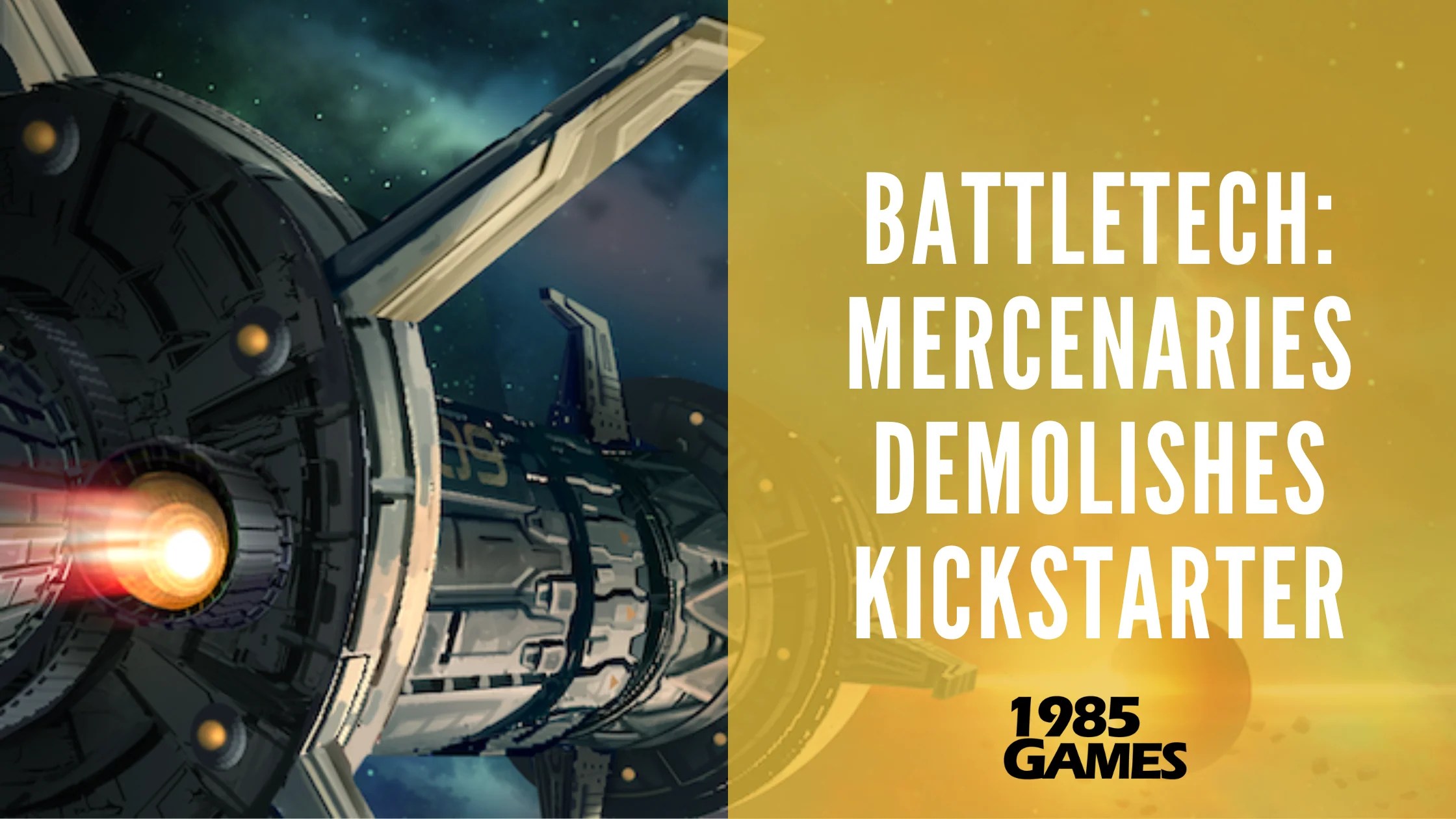 BattleTech Mercenaries Demolishes Kickstarter 1985 Games