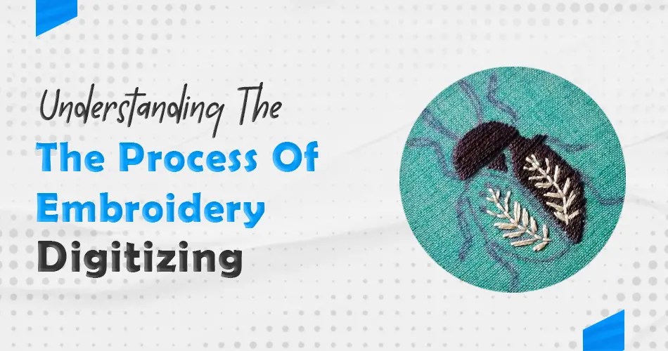 Understanding The Process Of Embroidery Digitizing 1dollardigitizing