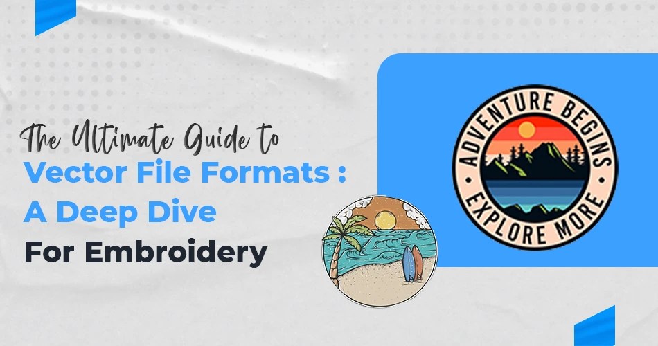 The Ultimate Guide to Vector File Formats Deep Dive Embroidery
