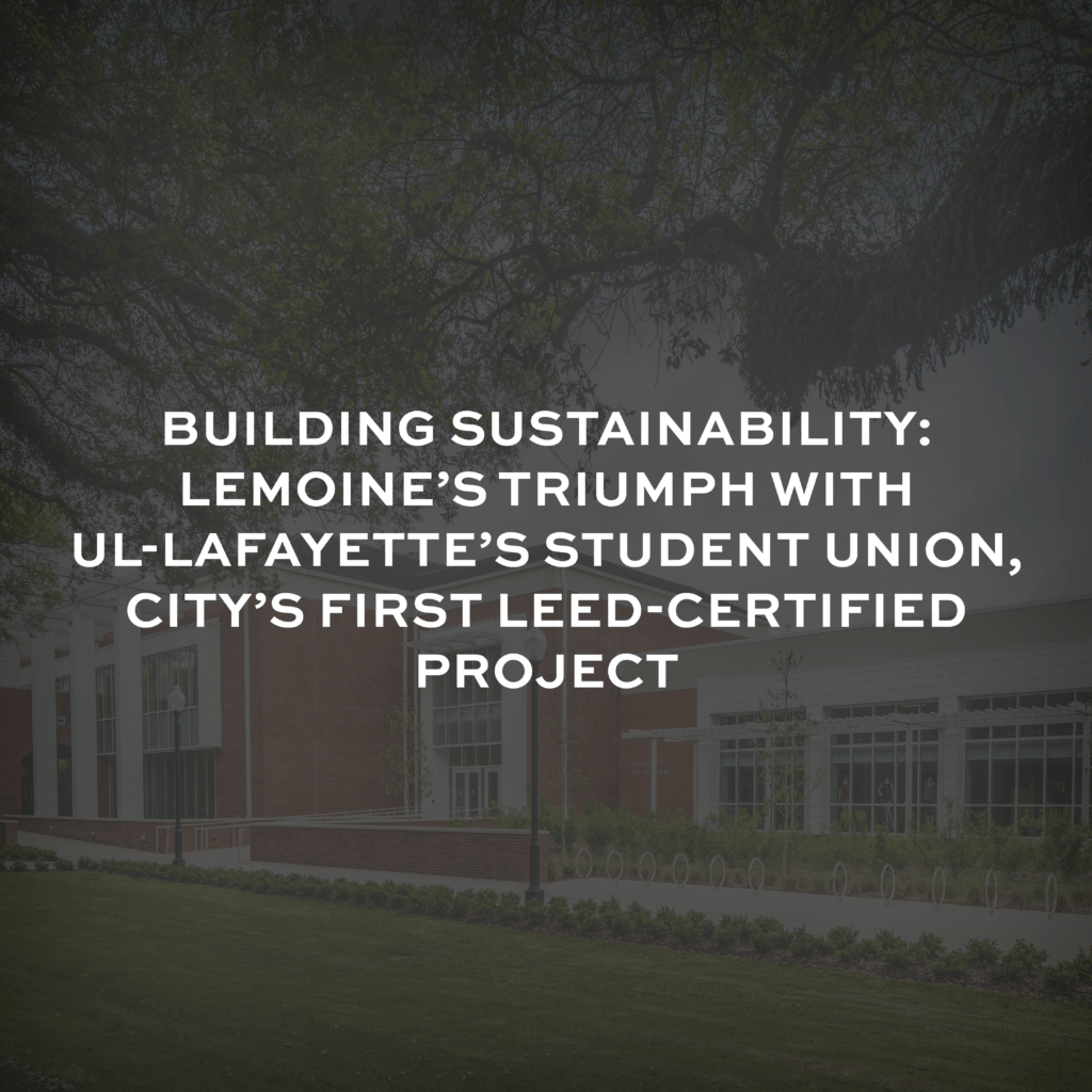Building Sustainability LEMOINE's Triumph with ULLafayette's Student