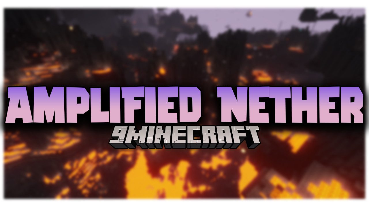 Amplified Nether Mod 1Minecraft