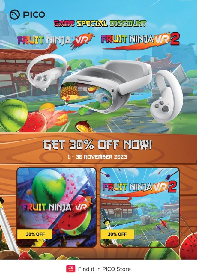 Fruit Ninja VR 1 and Fruit Ninja VR 2 are 30 discount at PICO Store