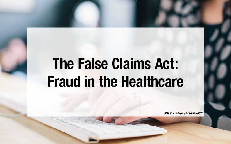 The False Claims Act Fraud in the Healthcare Setting