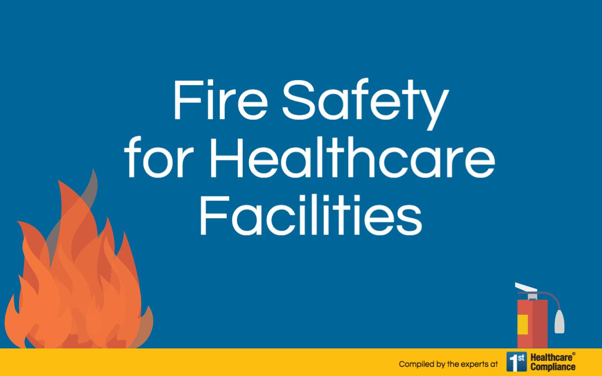 Fire Safety for Healthcare Facilities First Healthcare Compliance