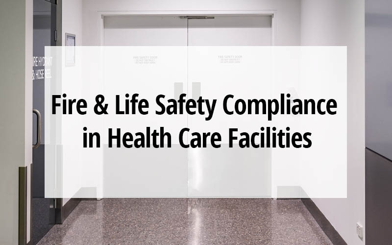 Fire & Life Safety Compliance in Health Care Facilities Online