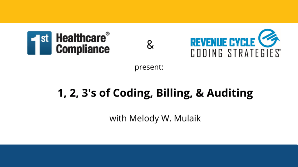 1, 2, 3's of Coding, Billing, & Auditing First Healthcare Compliance