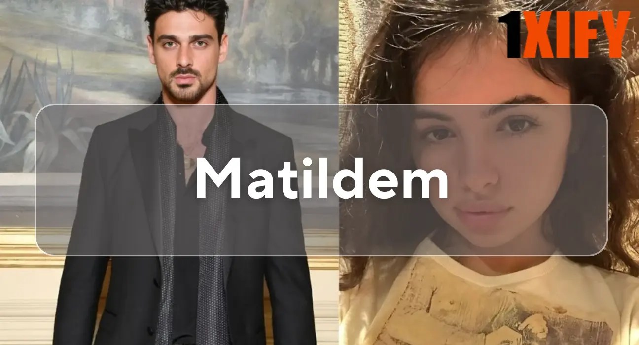 Matildem: Biography, Career, and Social Media Influence in 2024 - 1XIFY
