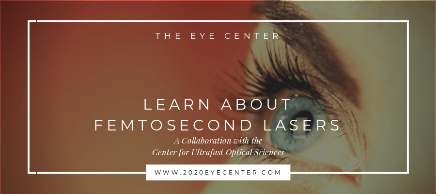 Femtosecond Lasers The Eye Center