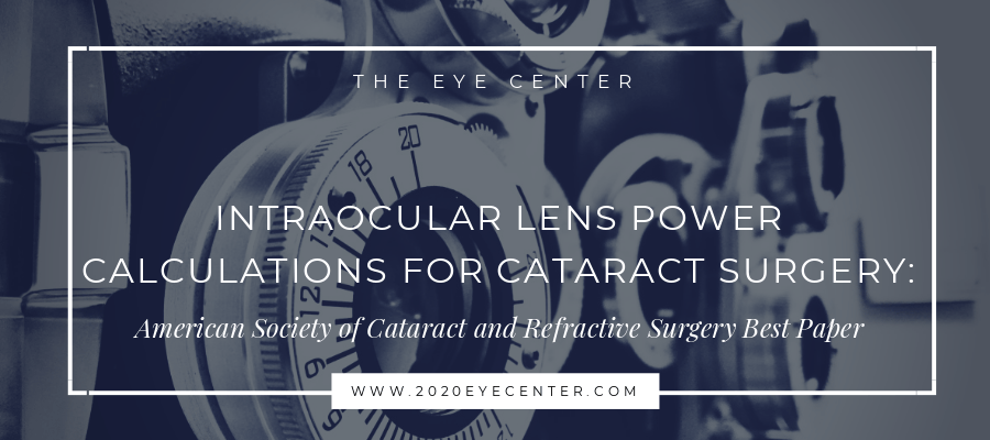 Intraocular Lens Power Calculations for Cataract Surgery The Eye Center