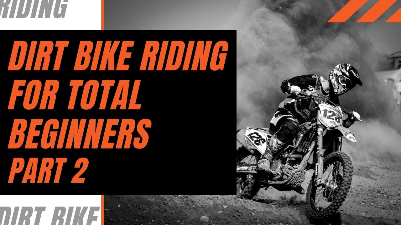 Dirt Bike Riding for Total Beginners Part 2 2020 RACING ACADEMY